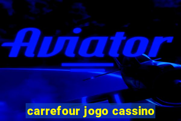 carrefour jogo cassino